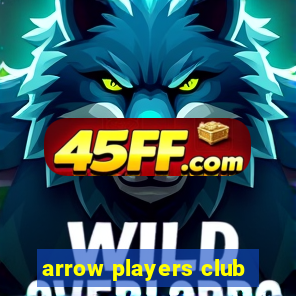 arrow players club